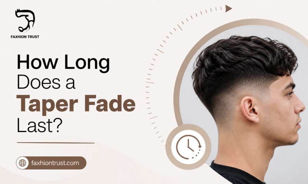 How Long Does a Taper Fade Last?