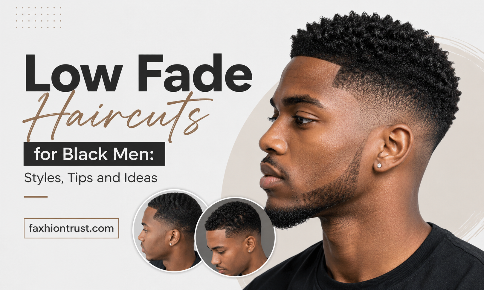 Low Fade Haircuts for Black Men Styles, Tips and Ideas
