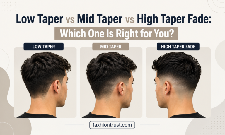Low Taper vs Mid Taper vs High Taper Fade: Which One Is Right for You?
