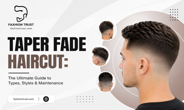 Taper Fade Haircut The Ultimate Guide to Types, Styles & Maintenance