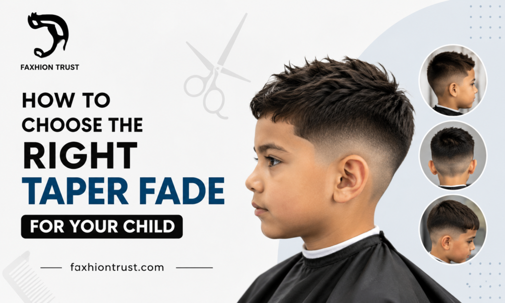 How to Choose the Right Taper Fade for Your Child