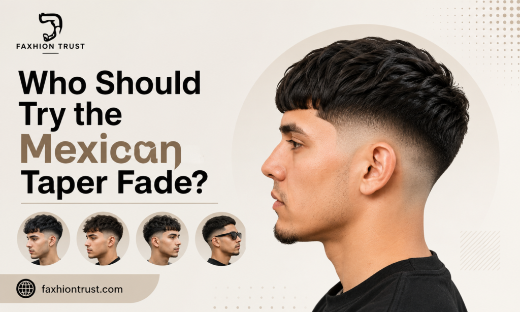 Who Should Try the Mexican Taper Fade