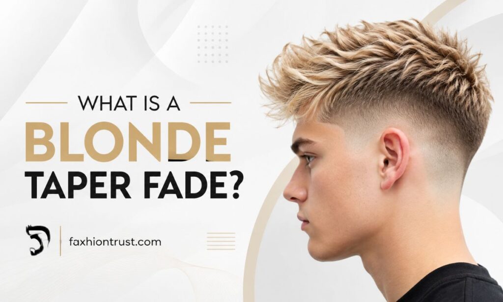 What Is a Blonde Taper Fade?
